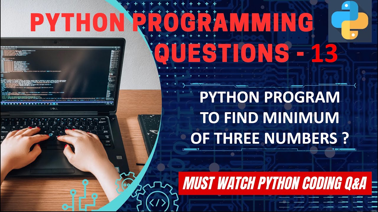 P13 | Python Program to Find Minimum Of Three Numbers. | Python Program Explanation