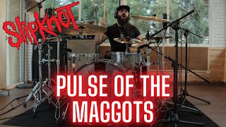 PULSE OF THE MAGGOTS - SLIPKNOT | DRUM COVER.