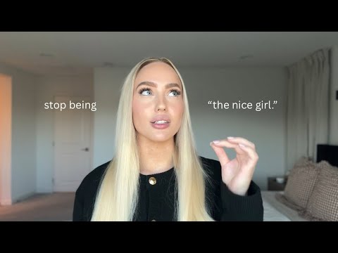 being the nice girl is ruining your life.