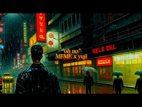 [Official Visualiser] MFMF. - oh no (feat. yuji)