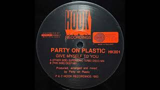 Party On Plastic - Give Myself To You (Supersonic Turbo Disco Mix) (UK, 1993)