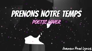 Poetic Lover - Prenons notre temps (Lyrics)