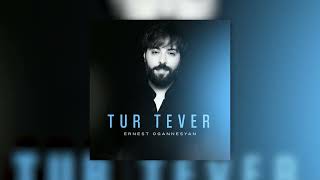 Ernest Ogannesyan - Tur Tever (2024)