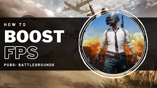 PUBG - How To Boost FPS for Low-End PC’s & Laptops