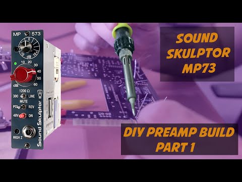 How to Build your Own Preamp - Sound Skulptor MP573 (NEVE 1073) DIY Build PART 1