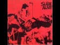 Slade - Slade Alive Part 1 - Hear Me Calling 