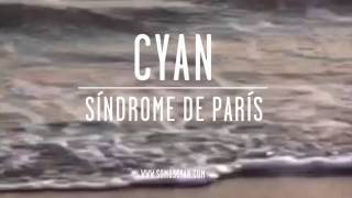 Cyan - Síndrome de París