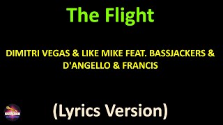 Dimitri Vegas & Like Mike feat. Bassjackers & D'Angello & Francis - The Flight (Lyrics version)