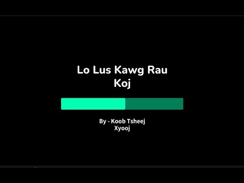 Lo Lus Kawg Rau Koj (Karaoke) - By Koob Tsheej Xyooj