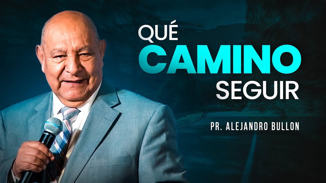 Pr. Bullón - Qué camino seguir