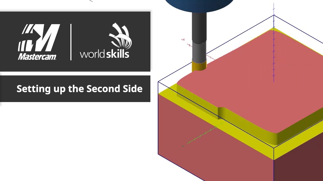 WorldSkills Mastercam Tutorial | Setting up the Second Side