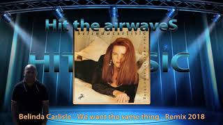 Belinda Carlisle - We want the same thing - Remix 2018