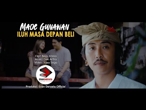 MADE GUNAWAN ~ ILUH MASA DEPAN BELI (Official Music Video Clip)