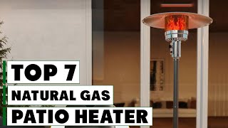 Top 7 Natural Gas Patio Heaters | Stay Warm This Winter