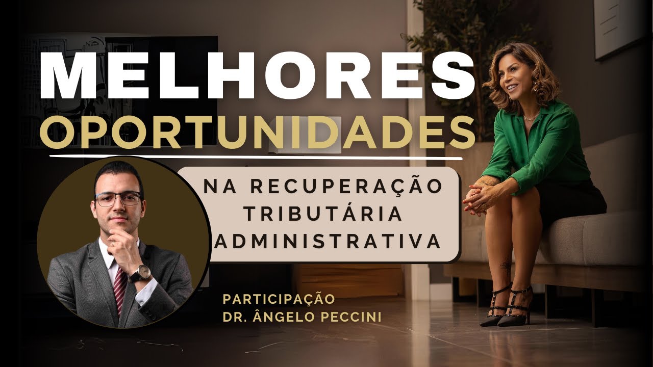 Melhores oportunidades na recuperação tributária administrativo