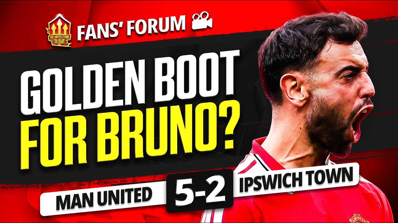Mainoo MONSTERCLASS! Man United 5-2 Ipswich Town | Fans' Forum