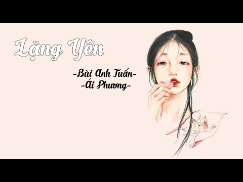 Lặng Yên - Bùi Anh Tuấn ft Ái Phương l OFFICAL LYRICS HD