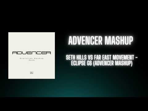 SETH HILLS VS FAR EAST MOVEMENT - ECLIPSE G6 ( ADVENCER MASHUP )