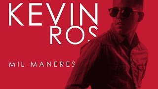 Kevin Ros - Mil Maneres