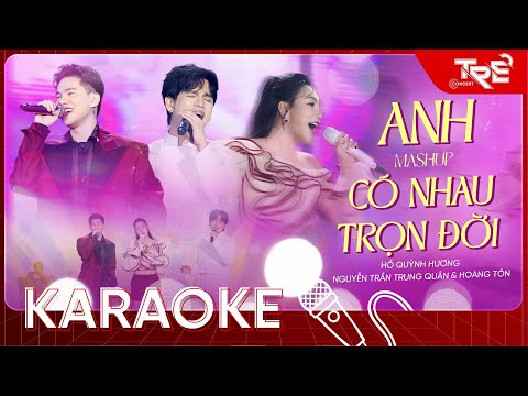 [KARAOKE] Anh & Có Nhau Trọn Đời - Hồ Quỳnh Hương x Nguyễn Trần Trung Quân x Hoàng Tôn