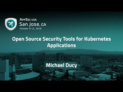 Image thumbnail for talk Open Source Security Tools for Kubernetes Applications