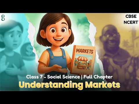 Understanding Markets – Class 7 Social Science video