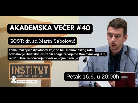 Akademska večer #40 - gost: dr.sc. Marin Sabolović