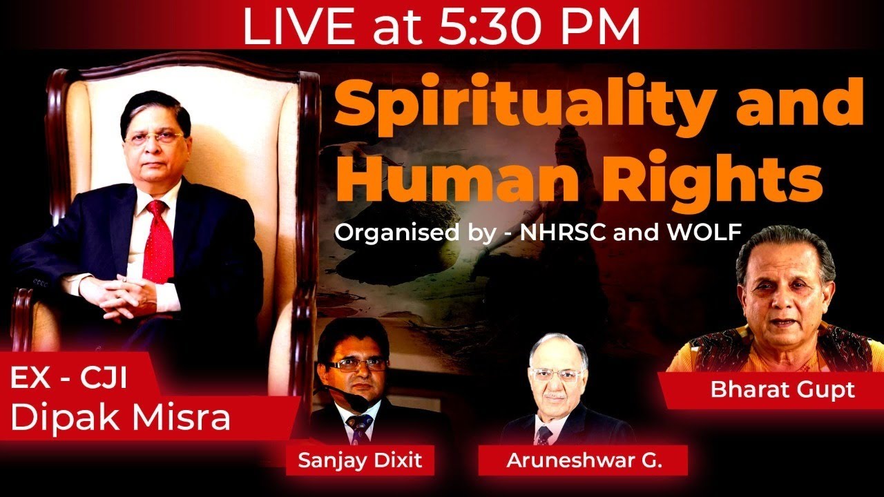 <h1 class=title>Spirituality and Human Rights with Ex-CJI Dipak Misra, Bharat Gupt, Aruneshwar Gupta</h1>