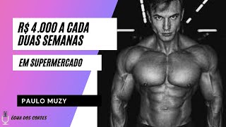PAULO MUZY GASTA R$4.000 A CADA DUAS SEMANAS NO SUPERMECADO | gua dos Cortes