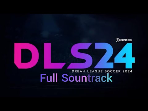 Dream League Soccer 2024 Full Soundtrack [DLS 24] [all song] #dls #dreamleaguesoccer