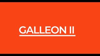 Galleon II: Quick Overview