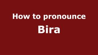 How to pronounce Bira