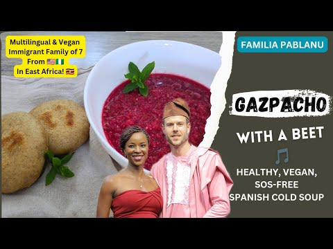 DELICIOUS SPANISH CUISINE | GAZPACHO | VEGAN SOS-FREE | COOKING WITH PABLANU | FAMILIA PABLANU