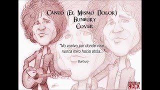 Canto (El Mismo Dolor) - Bunbury //Cover