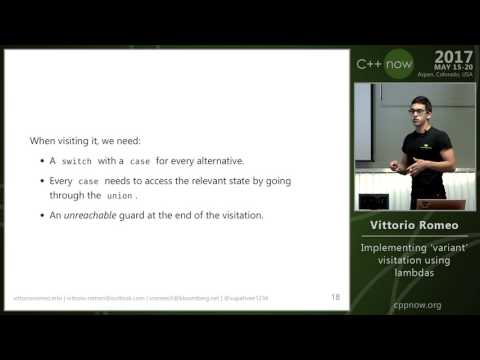 C++Now 2017: Vittorio Romeo “Implementing `variant` visitation using lambdas"