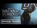 Black Panther: Wakanda Forever - Official Teaser Trailer (2022) Letitia Wright, Angela Bassett