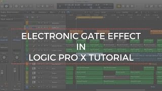Electronic Gate Effect in Logic Pro X Tutorial