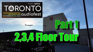 Toronto Audiofest 2026 - Floor 2, 3, 4 Sound Tour ! (Part 1 of 3)