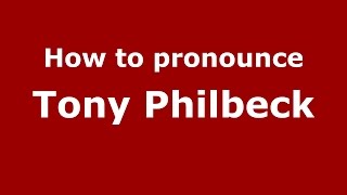 How to pronounce Tony Philbeck