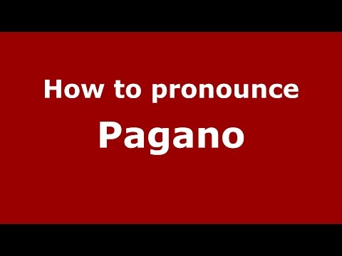 How to pronounce Pagano
