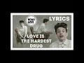 Love is the hardest drug - Noah Levi Lyrics 