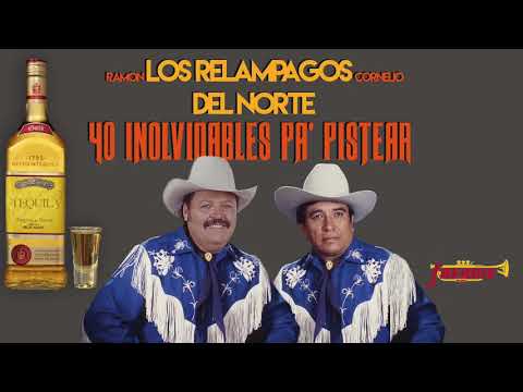 Los Relampagos Del Norte (Ramon / Cornelio) - 40 Pa' PISTEAR! Ajuaaa!