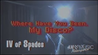 Where Have You Been, My Disco? - IV of Spades (H&amp;M Loves Music - Resurgence)