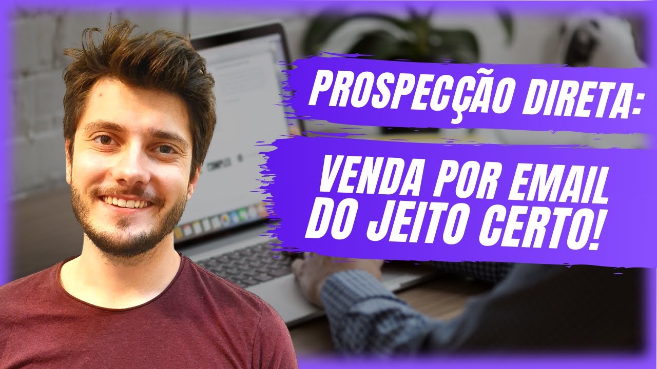 Vendendo por Prospecção Ativa na Prática | Como vender utilizando Email Marketing