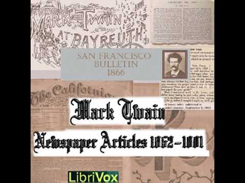 Newspaper Articles by Mark Twain by Mark TWAIN read by John Greenman Part 5/8 | Full Audio Book