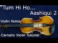 Tum Hi Ho Aashiqui2 Carnatic Violin Notes Humterebin TumHIHo