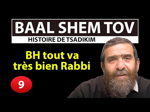 STORY OF TSADIKIM 9 - BAAL SHEM TOV - BH everything is going very well Rabbi - Avi Assouline