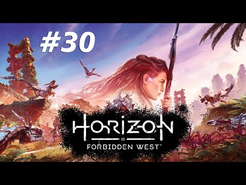 HORIZON FORBIDDEN WEST Walkthrough Gameplay Part 30 (PS5)