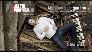 Alessandro Lanzoni Trio - Fano Jazz in Provincia 2016
