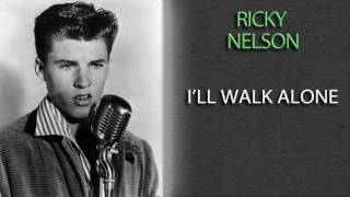 RICKY NELSON - I&#39;LL WALK ALONE